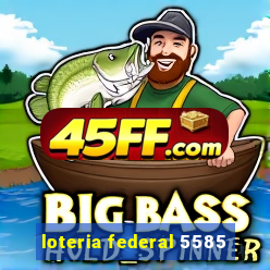 loteria federal 5585